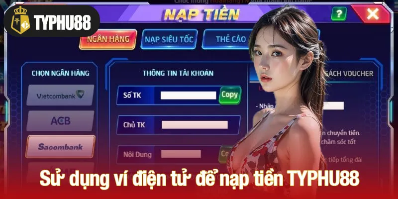 Sử dụng ví điện tử để nạp tiền TYPHU88