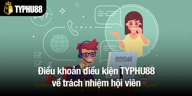 Điều khoản điều kiện TYPHU88 về trách nhiệm hội viên