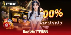 Nạp tiền TYPHU88